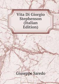 Vita Di Giorgio Stephenson (Italian Edition)