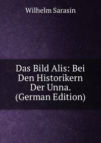 Das Bild Alis: Bei Den Historikern Der Unna. (German Edition)