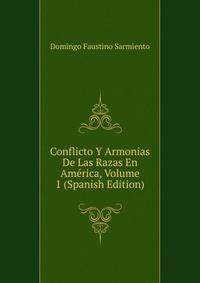 Conflicto Y Armonias De Las Razas En America, Volume 1 (Spanish Edition)