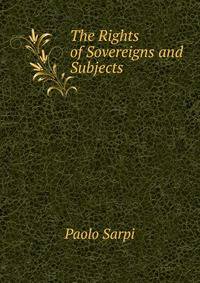 The Rights of Sovereigns and Subjects