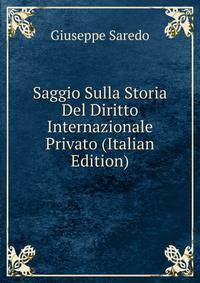 Saggio Sulla Storia Del Diritto Internazionale Privato (Italian Edition)