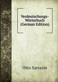 Verdeutschungs-Worterbuch (German Edition)