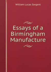 Essays of a Birmingham Manufacture