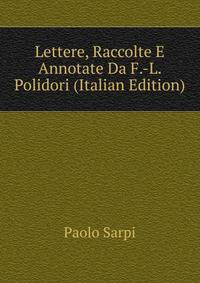 Lettere, Raccolte E Annotate Da F.-L. Polidori (Italian Edition)