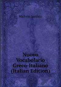 Nuovo Vocabolario Greco-Italiano (Italian Edition)