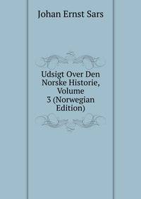 Udsigt Over Den Norske Historie, Volume 3 (Norwegian Edition)