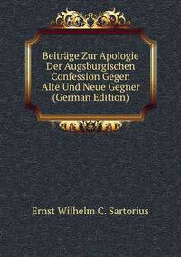 Beitr?ge Zur Apologie Der Augsburgischen Confession Gegen Alte Und Neue Gegner (German Edition)