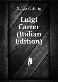 Luigi Carrer (Italian Edition)