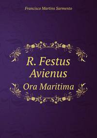R. Festus Avienus. Ora Maritima