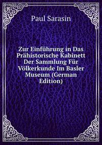 Zur Einfuhrung in Das Prahistorische Kabinett Der Sammlung Fur Volkerkunde Im Basler Museum (German Edition)