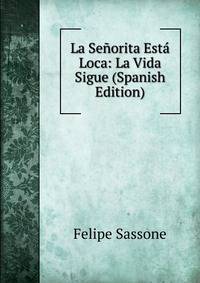 La Senorita Esta Loca: La Vida Sigue (Spanish Edition)