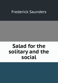 Salad for the solitary and the social