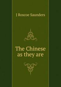 The Chinese as they are