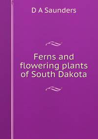 Ferns and flowering plants of South Dakota