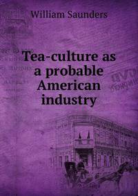Tea-culture as a probable American industry
