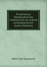 Prodromus Oedipodiorum insectorum ex ordine orthopterorum (Latin Edition)