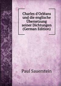 Charles d'Orl?ans und die englische ?bersetzung seiner Dichtungen (German Edition)