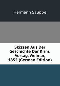 Skizzen Aus Der Geschichte Der Krim: Vortag, Weimar, 1855 (German Edition)