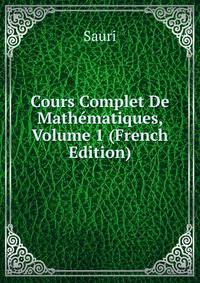 Cours Complet De Mathematiques, Volume 1 (French Edition)