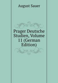 Prager Deutsche Studien, Volume 11 (German Edition)
