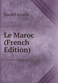 Le Maroc (French Edition)
