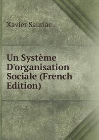 Un Syst?me D'organisation Sociale (French Edition)