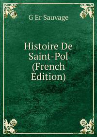 Histoire De Saint-Pol (French Edition)
