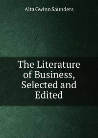 The Literature of Business, Selected and Edited