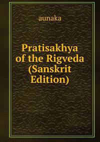 Pratisakhya of the Rigveda (Sanskrit Edition)