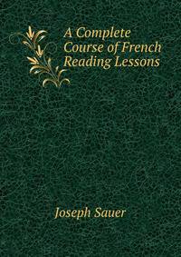 A Complete Course of French Reading Lessons