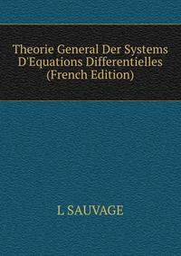 Theorie General Der Systems D'Equations Differentielles (French Edition)