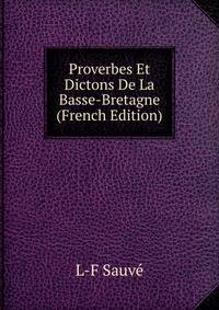 Proverbes Et Dictons De La Basse-Bretagne (French Edition)