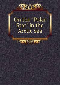 On the "Polar Star" in the Arctic Sea