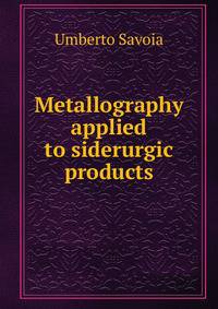 Metallography applied to siderurgic products