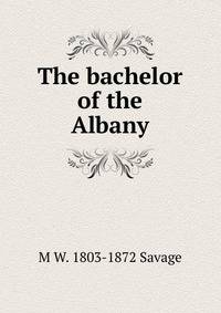 The bachelor of the Albany