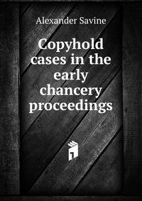 Copyhold cases in the early chancery proceedings