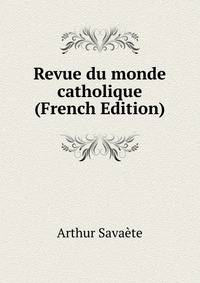 Revue du monde catholique (French Edition)