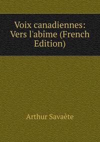 Voix canadiennes: Vers l'ab?me (French Edition)