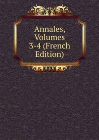 Annales, Volumes 3-4 (French Edition)