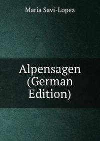 Alpensagen (German Edition)