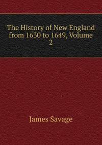 The History of New England from 1630 to 1649, Volume 2