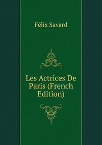 Les Actrices De Paris (French Edition)