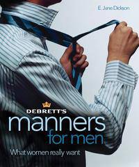 Debrett's Manners for Men: What Women Really Want