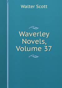 Waverley Novels, Volume 37