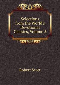 Selections from the World's Devotional Classics, Volume 5