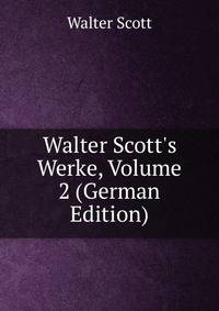 Walter Scott's Werke, Volume 2 (German Edition)