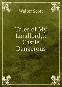 Tales of My Landlord,.: Castle Dangerous