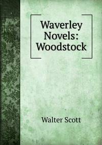Waverley Novels: Woodstock