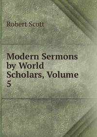 Modern Sermons by World Scholars, Volume 5