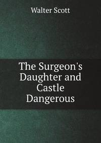 The Surgeon's Daughter and Castle Dangerous